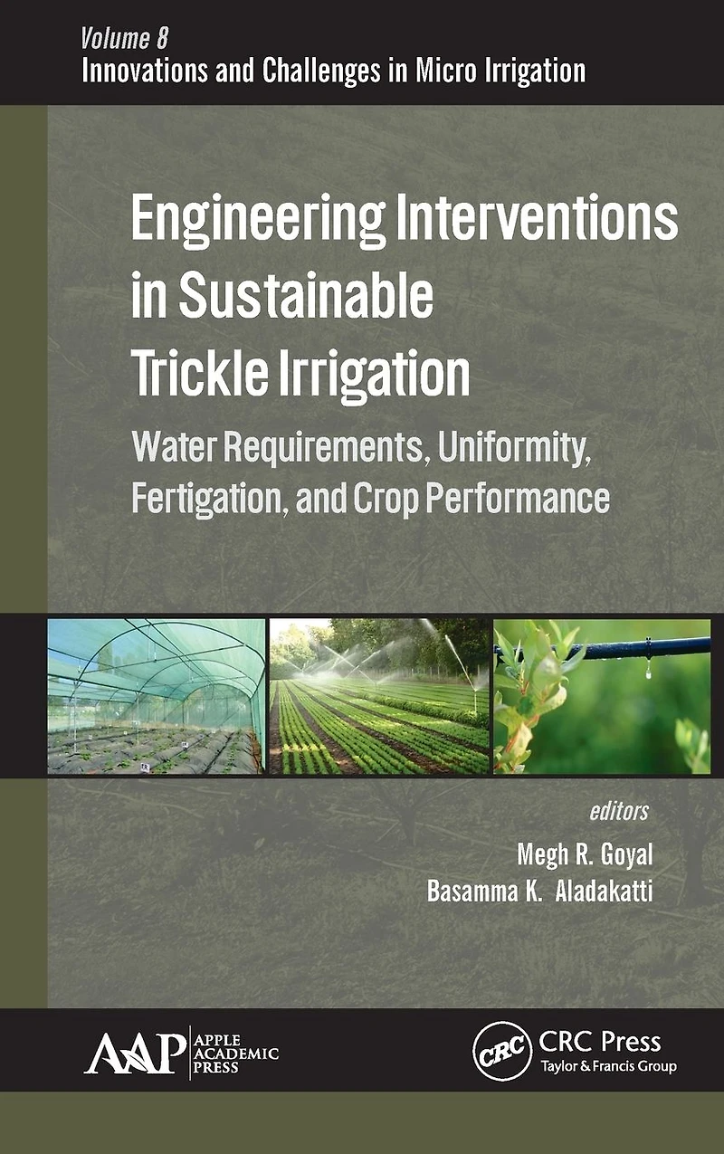 Engineering Interventions Sustainable Trickle Irrigation: Irrigation Requirements and Uniformity, Fertigation, Crop Performance