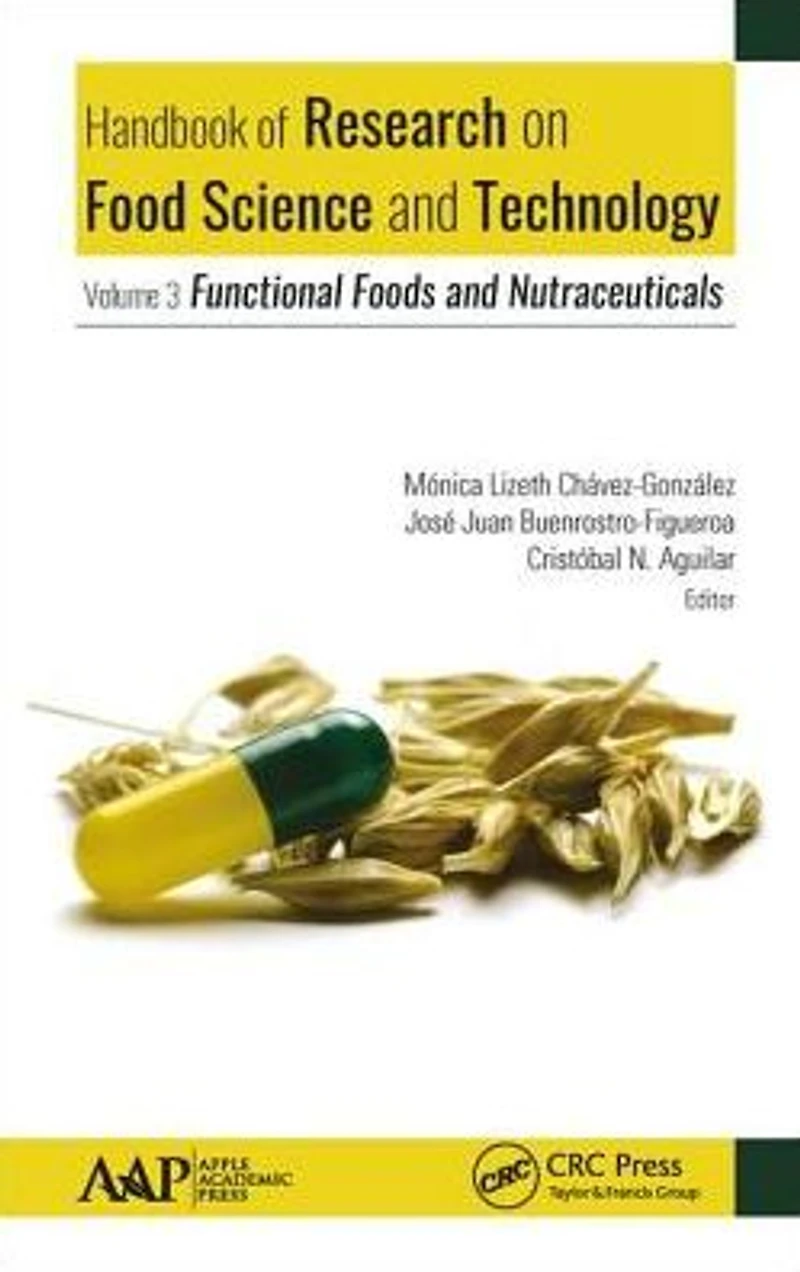 Handbook of Research on Food Science and Technology: Volume 3: Functional Foods Nutraceuticals