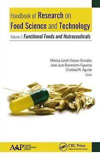 Handbook of Research on Food Science and Technology: Volume 3: Functional Foods Nutraceuticals
