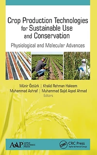 Crop Production Technologies for Sustainable Use and Conservation: Physiological Molecular Advances