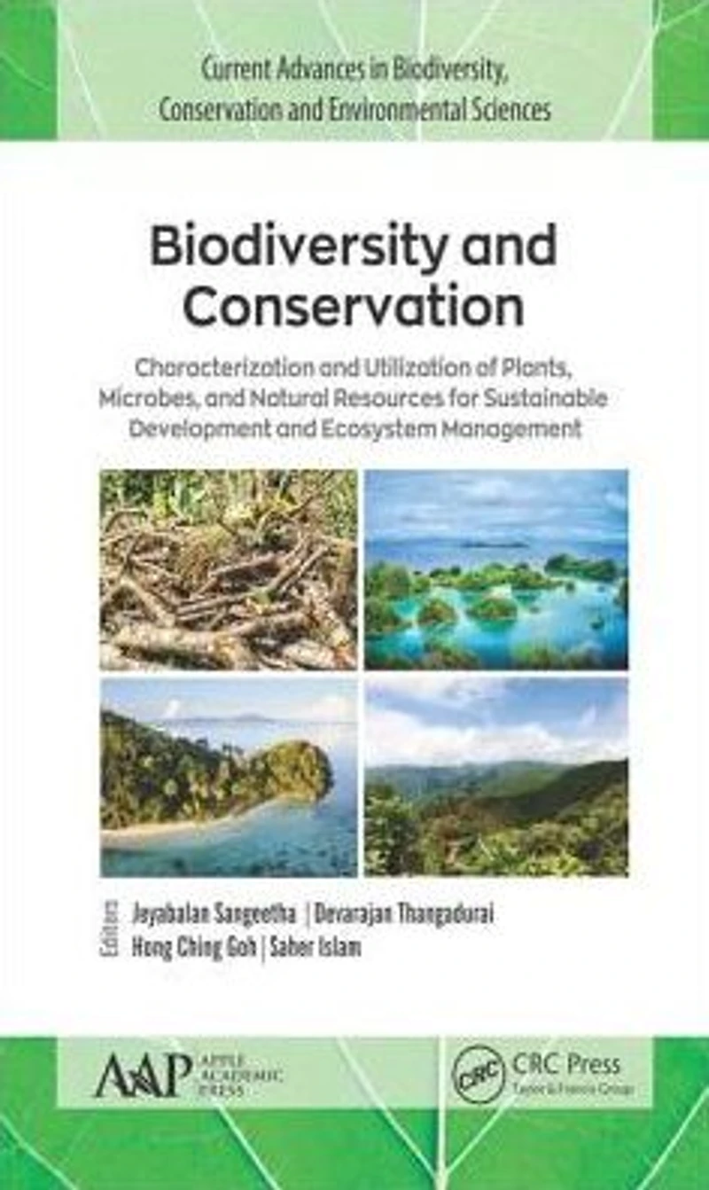 Biodiversity and Conservation: Characterization Utilization of Plants, Microbes Natural Resources for Sustainable Development Ecosystem Management