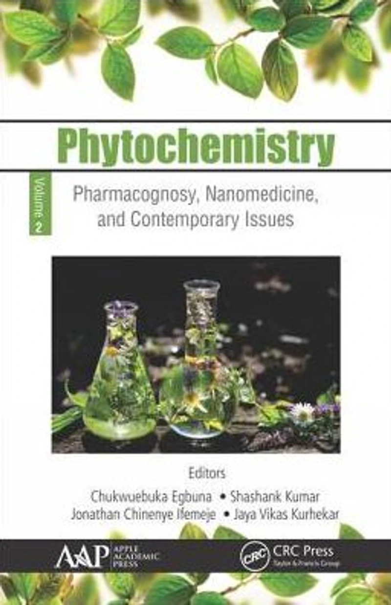 Phytochemistry: Volume 2: Pharmacognosy, Nanomedicine, and Contemporary Issues