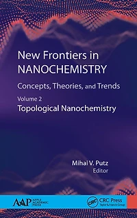 New Frontiers Nanochemistry: Concepts, Theories, and Trends: Volume 2: Topological Nanochemistry