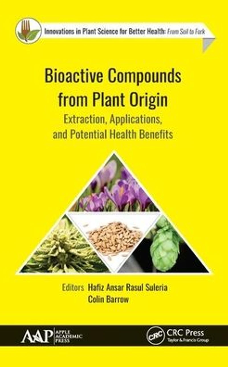 Bioactive Compounds from Plant Origin: Extraction, Applications, and Potential Health Benefits