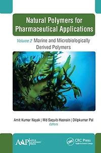 Natural Polymers for Pharmaceutical Applications: Volume 2: Marine- and Microbiologically Derived