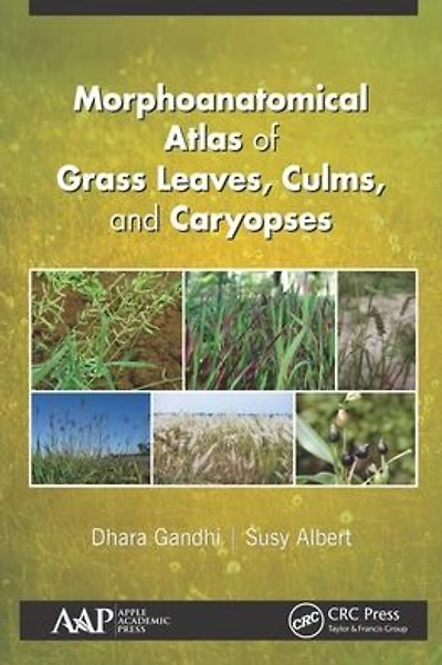 Morphoanatomical Atlas of Grass Leaves, Culms, and Caryopses