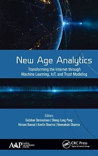 New Age Analytics: Transforming the Internet through Machine Learning, IoT, and Trust Modeling
