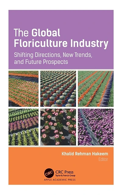 The Global Floriculture Industry: Shifting Directions, New Trends, and Future Prospects