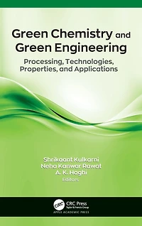 Green Chemistry and Green Engineering: Processing, Technologies, Properties, and Applications