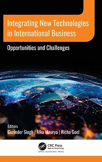 Integrating New Technologies International Business: Opportunities and Challenges