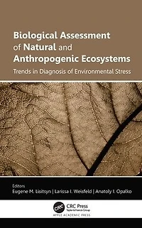 Biological Assessment of Natural and Anthropogenic Ecosystems: Trends Diagnosis Environmental Stress