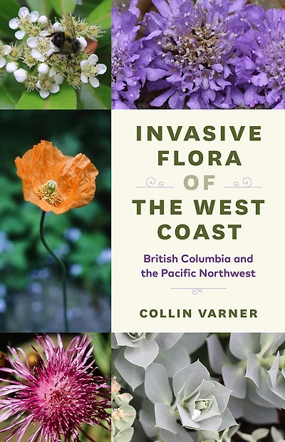 Invasive Flora of the West Coast: British Columbia and Pacific Northwest