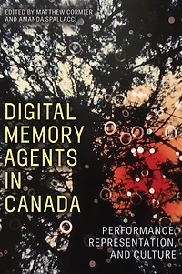 Digital Memory Agents Canada: Performance, Representation, and Culture