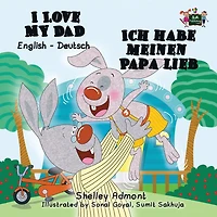I Love My Dad - Ich habe meinen Papa lieb: English German Bilingual Edition