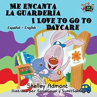 Me encanta la guarderÃ¯Â¿Â½a I Love to Go Daycare: Spanish English Bilingual Edition