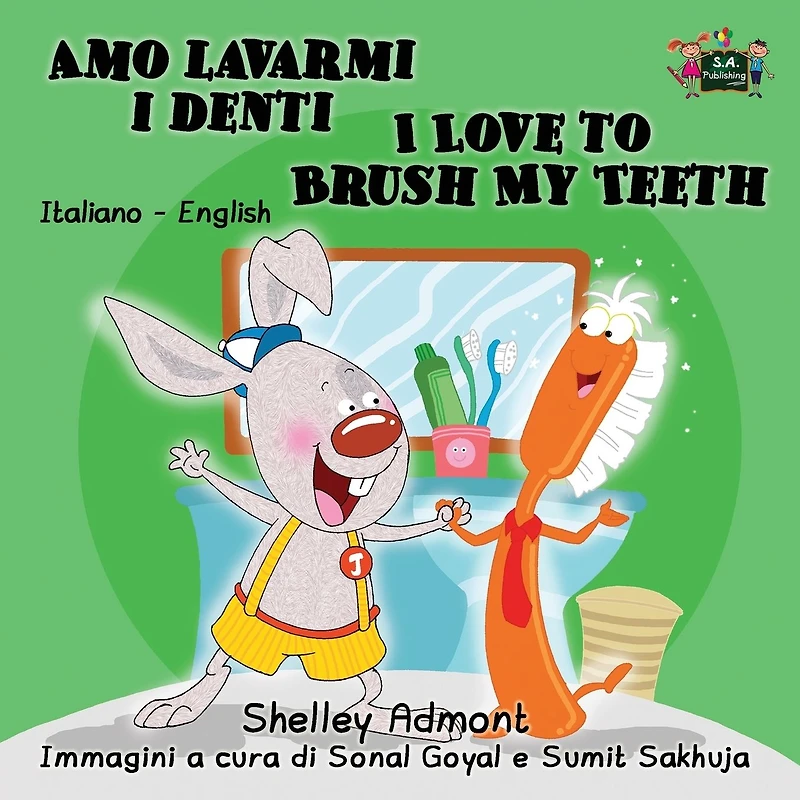 Amo lavarmi I denti Love to Brush My Teeth: Italian English Bilingual Edition