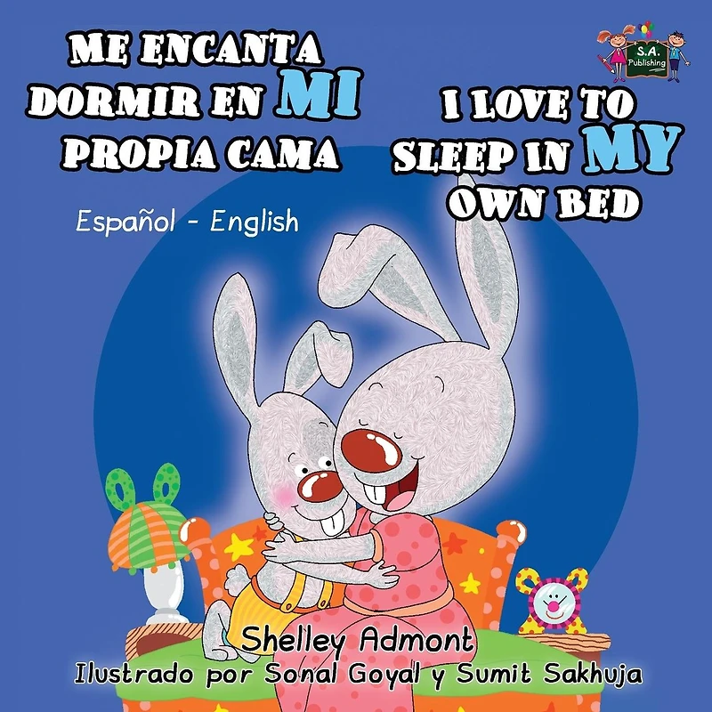 Me encanta dormir en mi propia cama I Love to Sleep My Own Bed: Spanish English Bilingual Edition