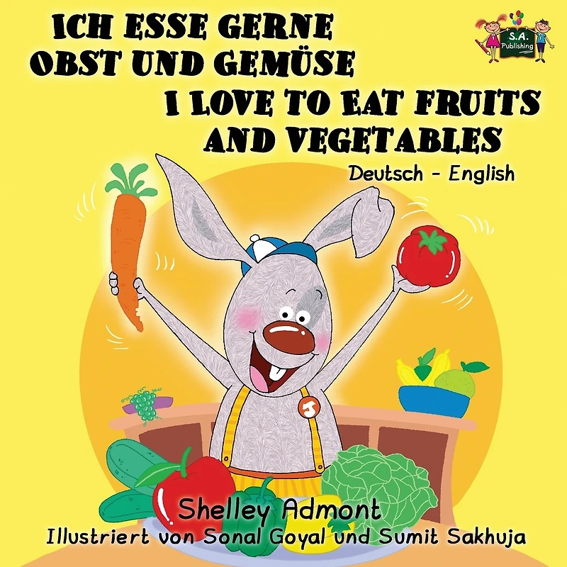 Ich esse gerne Obst und Gem�se I Love to Eat Fruits and Vegetables: German English Bilingual Edition