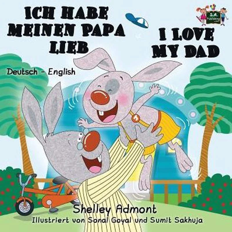 Ich habe meinen Papa lieb I Love My Dad: German English Bilingual Edition