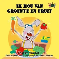 Ik hou van groente en fruit: I Love to Eat Fruits and Vegetables (Dutch Edition)