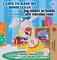 I Love to Keep My Room Clean: English Danish Bilingual Edition