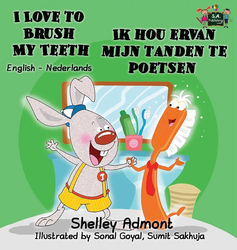 I Love to Brush My Teeth Ik hou ervan mijn tanden te poetsen: English Dutch Bilingual Edition
