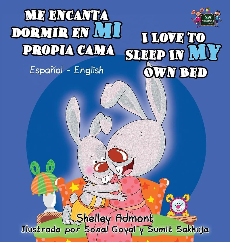 Me encanta dormir en mi propia cama I Love to Sleep My Own Bed: Spanish English Bilingual Edition