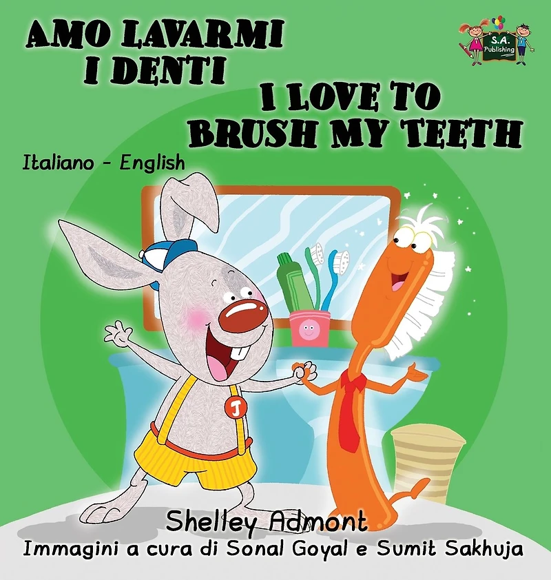 Amo lavarmi I denti Love to Brush My Teeth: Italian English Bilingual Edition