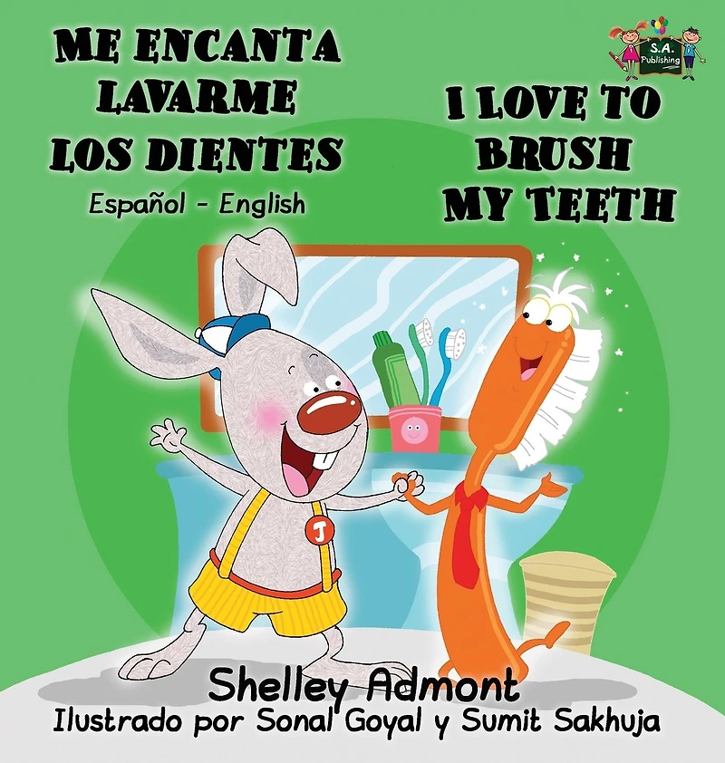 Me encanta lavarme los dientes I Love to Brush My Teeth: Spanish English Bilingual Edition