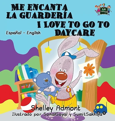 Me encanta la guarderÃ¯Â¿Â½a I Love to Go Daycare: Spanish English Bilingual Edition
