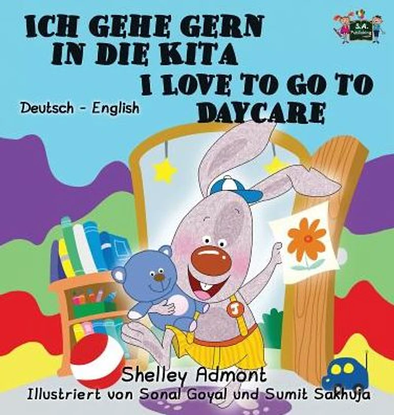 Ich gehe gern die Kita I Love to Go Daycare: German English Bilingual Edition
