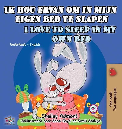 Ik hou ervan om mijn eigen bed te slapen I Love to Sleep My Own Bed: Dutch English Bilingual Edition