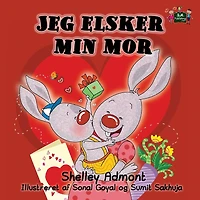 Jeg elsker min mor: I Love My Mom (Danish edition)