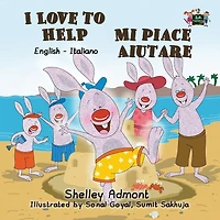 I Love to Help Mi piace aiutare: English Italian Bilingual Edition