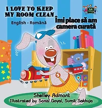 I Love to Keep My Room Clean: English Romanian Bilingual Edition