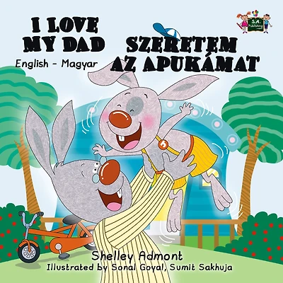 I Love My Dad Szeretem az Apukamat: English Hungarian Bilingual Book