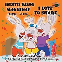 Gusto Kong Magbigay I Love to Share: Tagalog English Bilingual Edition
