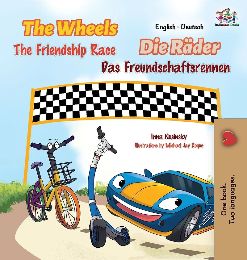 The Wheels -The Friendship Race: English German Bilingual Edition