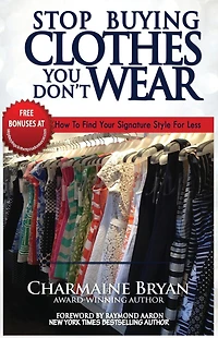 Stop Buying Clothes You Don't Wear: How To Find Your Signature Style For Less