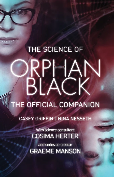 The Science of Orphan Black: Official Companion