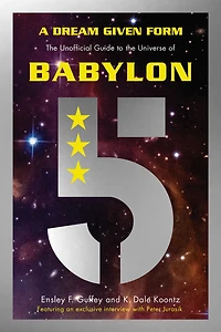 A Dream Given Form: the Unofficial Guide to Universe of Babylon 5