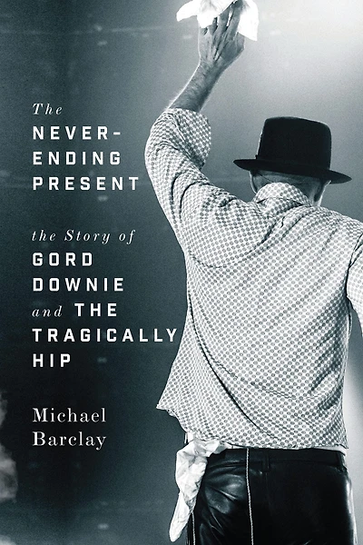 the Never-Ending Present: Story of Gord Downie and Tragically Hip