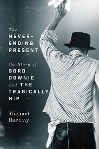 the Never-Ending Present: Story of Gord Downie and Tragically Hip
