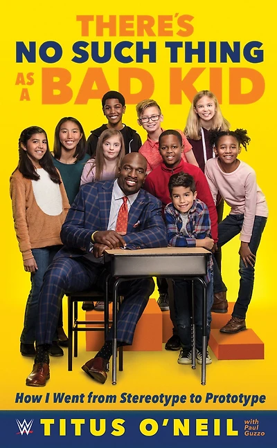 There's No Such Thing as a Bad Kid: How I Went from Stereotype to Prototype