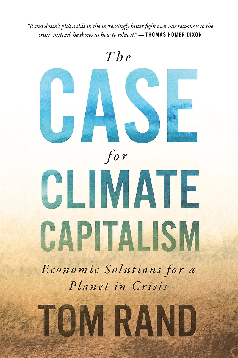 The Case for Climate Capitalism: Economic Solutions a Planet Crisis