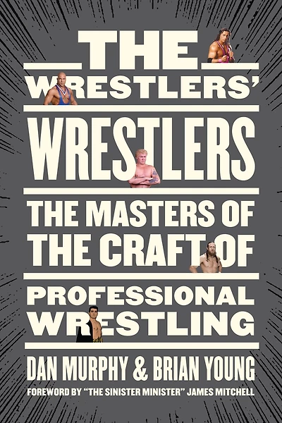 the Wrestlers' Wrestlers: Masters of Craft Professional Wrestling