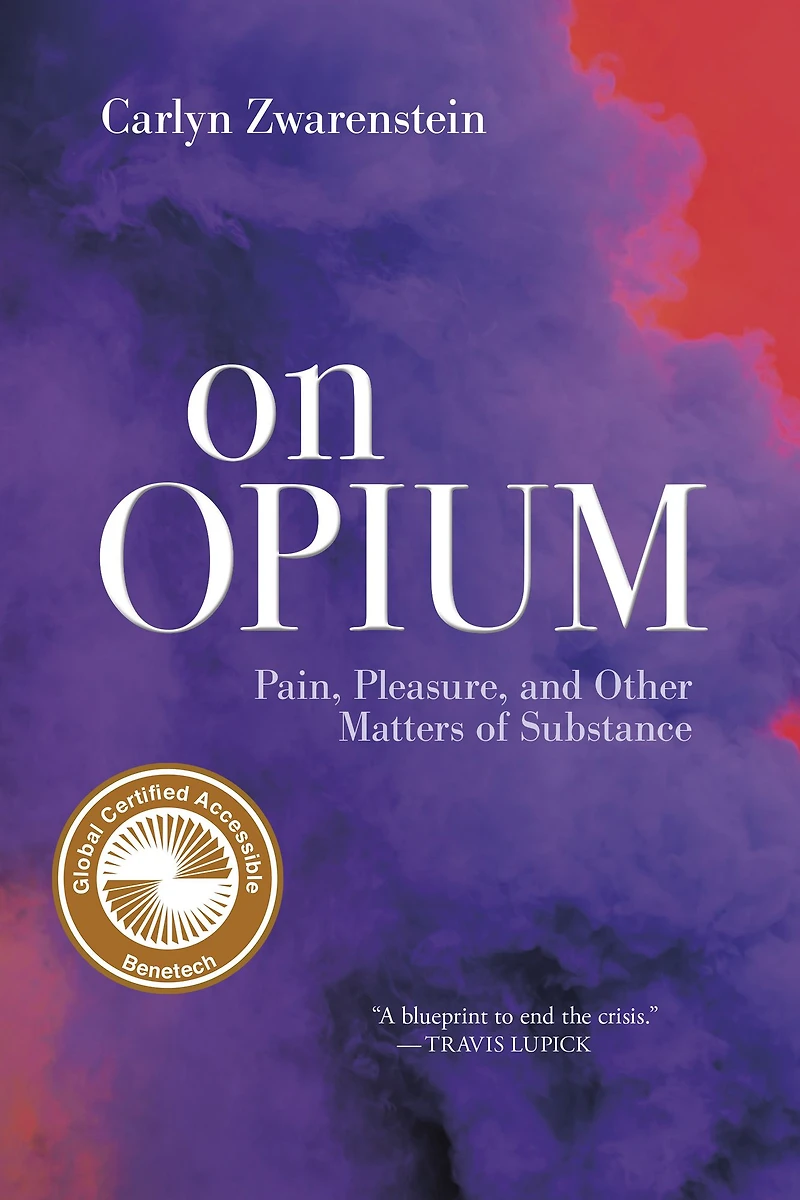On Opium: Pain, Pleasure, and Other Matters of Substance
