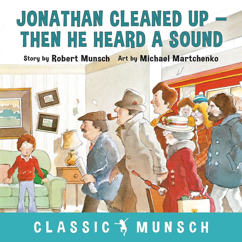 Jonathan Cleaned Up-Then He Heard a Sound (Classic Munsch Audio)