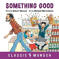Something Good (Classic Munsch Audio)