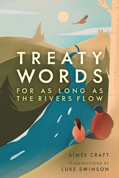 Treaty Words: For As Long the Rivers Flow